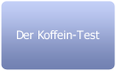 Der Koffein-Test